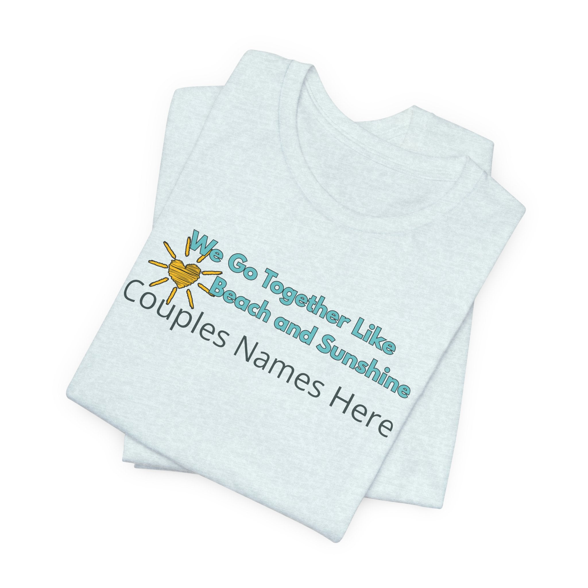 We Go Together Like Beach and Sunshine Personalized T-Shirt – Unisex Jersey Tee