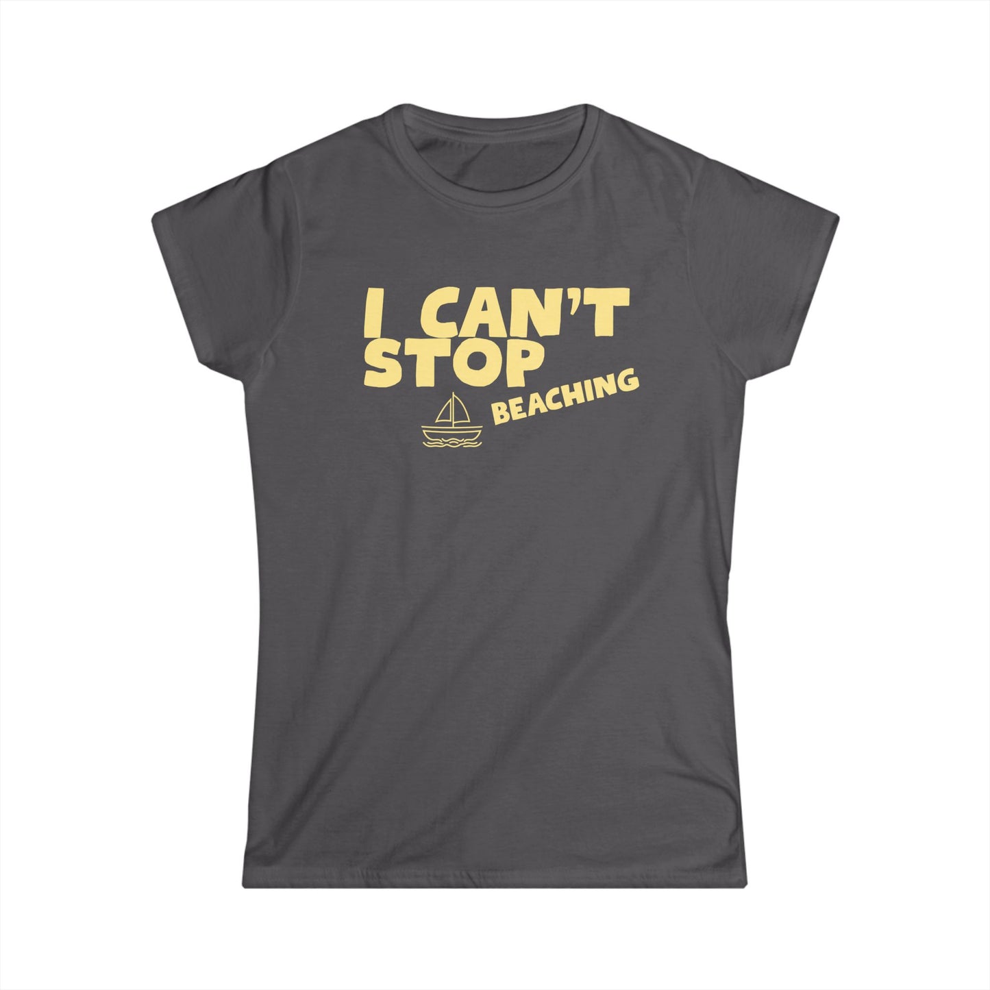 I Can’t Stop Beaching Women’s Tee — Funny Beach Shirt with Sailboat Graphic