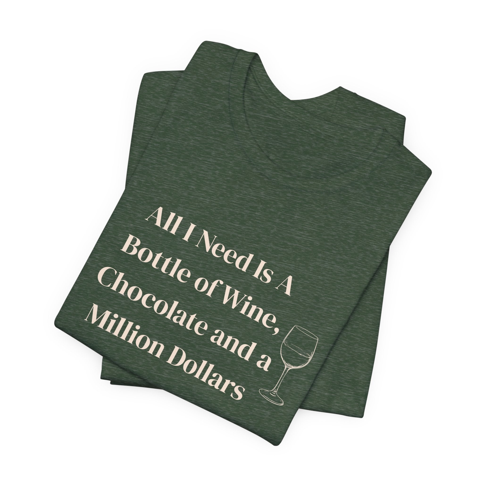 Wine, Chocolate & A Million Dollars T-Shirt — Funny Wine Lover Tee