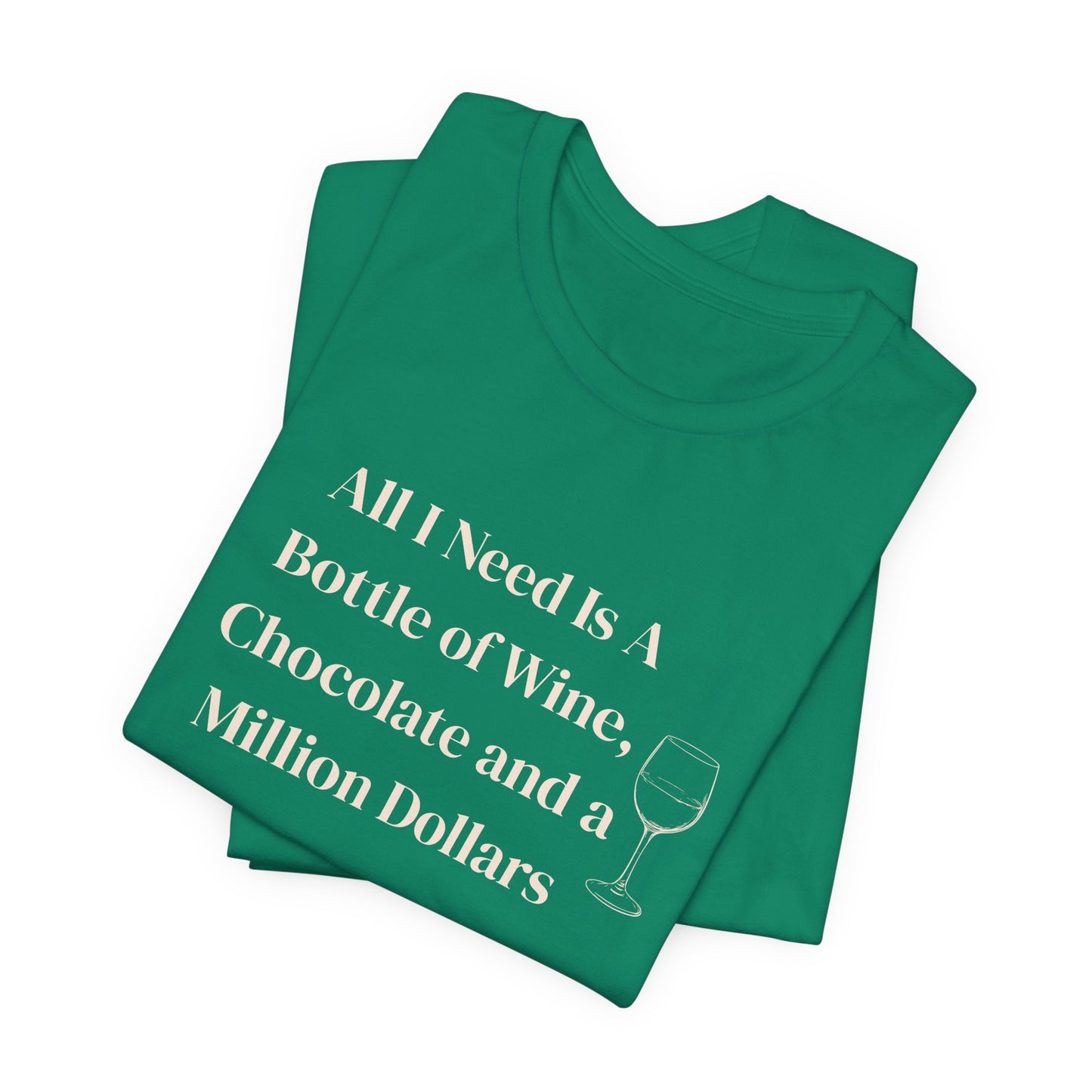 Wine, Chocolate & A Million Dollars Unisex T-Shirt — Funny Wine Lover Tee