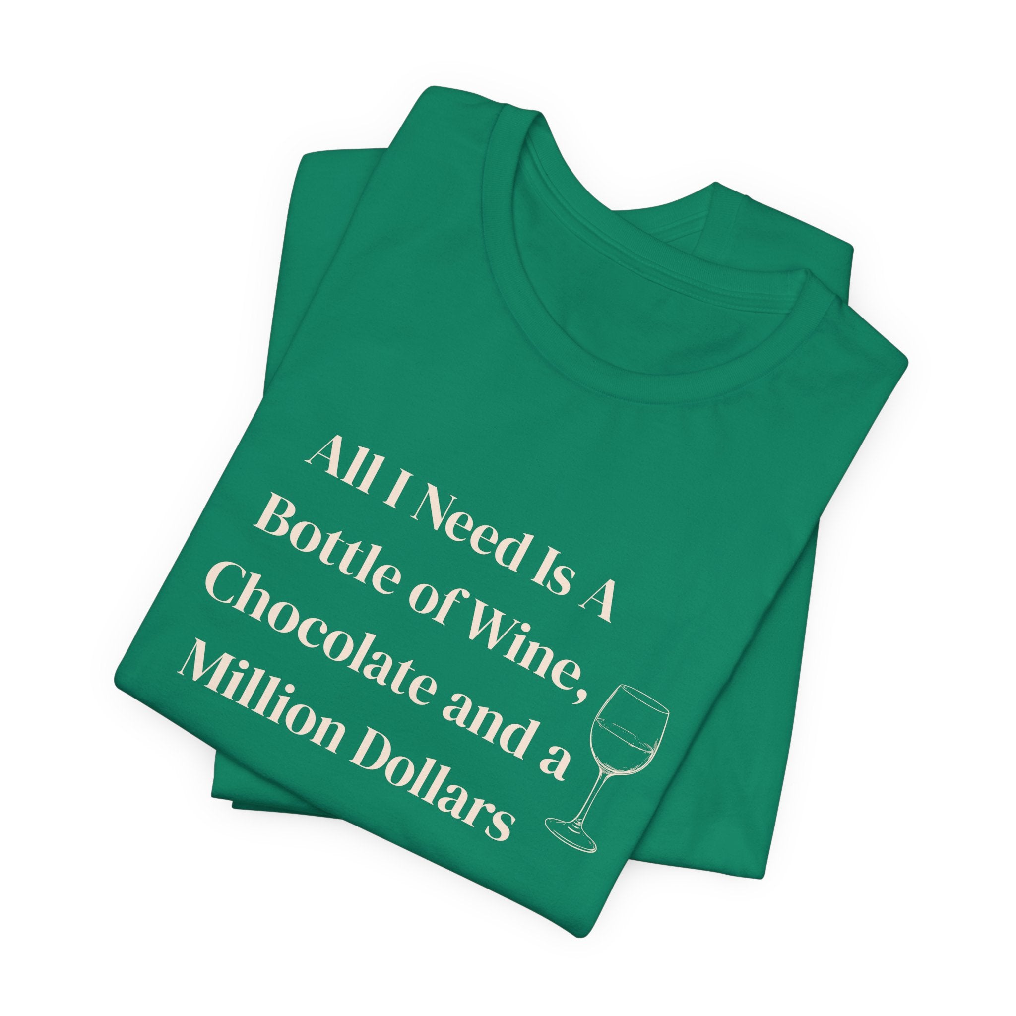 Wine, Chocolate & A Million Dollars T-Shirt — Funny Wine Lover Tee