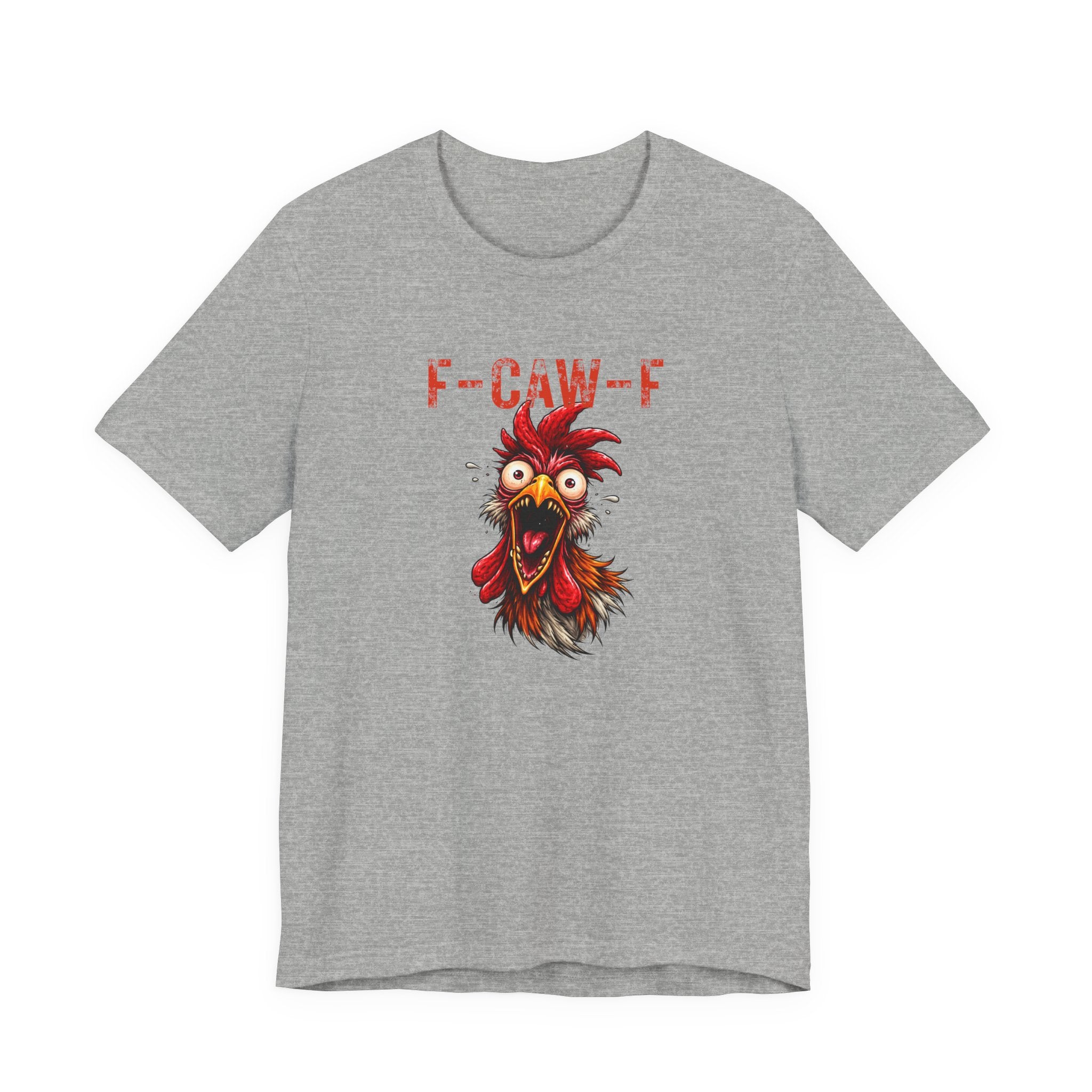 Rooster Graphic Unisex Tee - F-CAW-F Funny Rooster Shirt