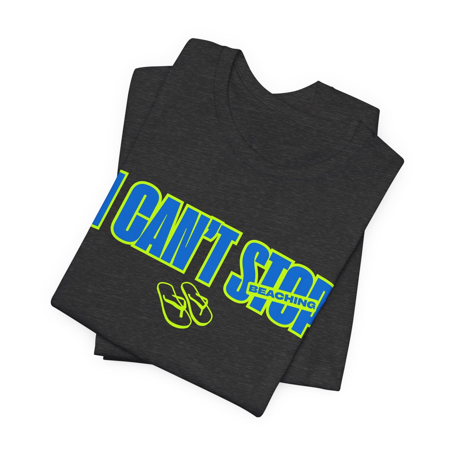 I Can’t Stop Beaching Shirt, Funny Beach Vacation Tee, Neon Summer Graphic Top