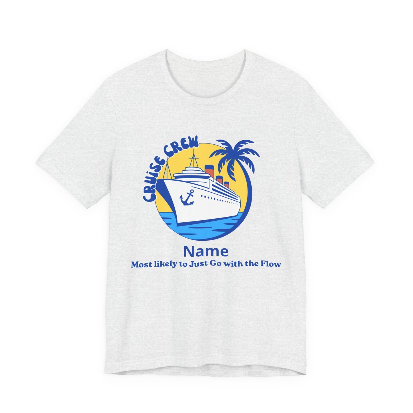 Cruise Crew - Most Likely to Just Go with the Flow - Group Crew Unisex T-Shirt