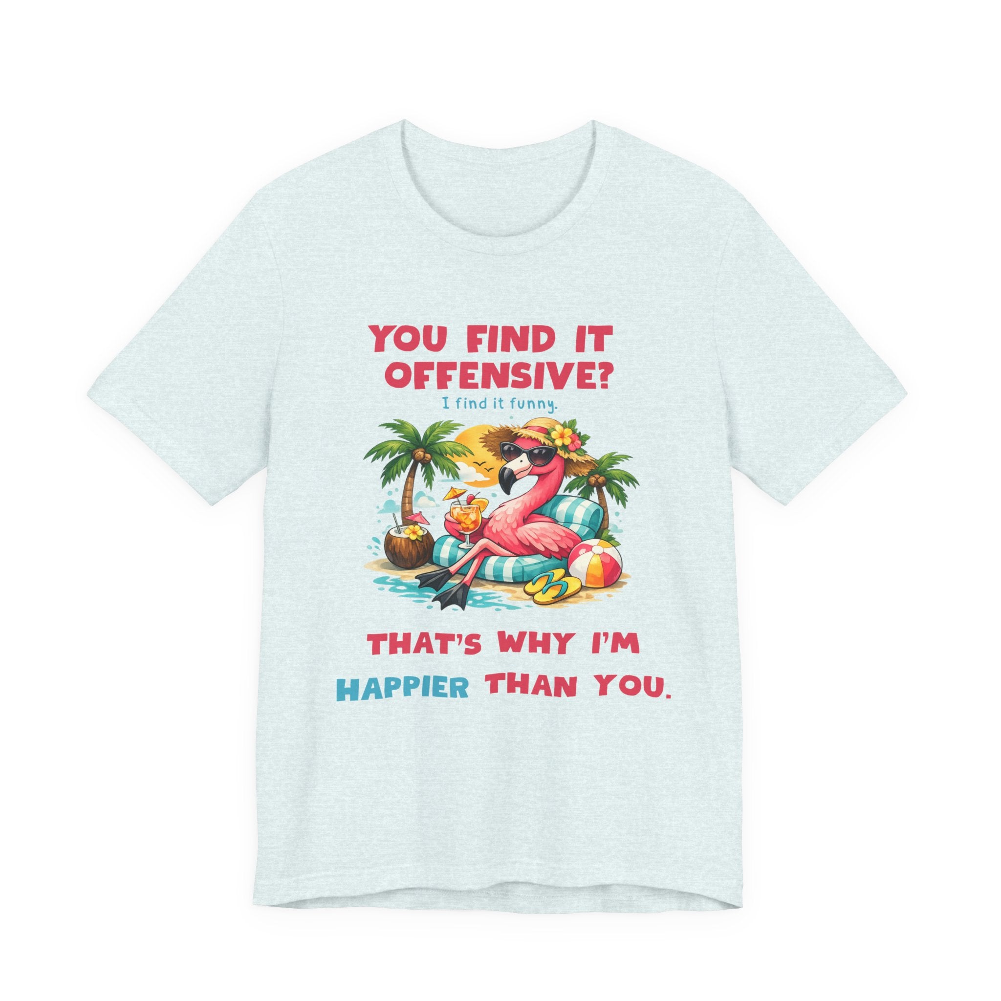 Flamingo Beach Unisex Tee - You Find It Offensive Funny Graphic Shirt