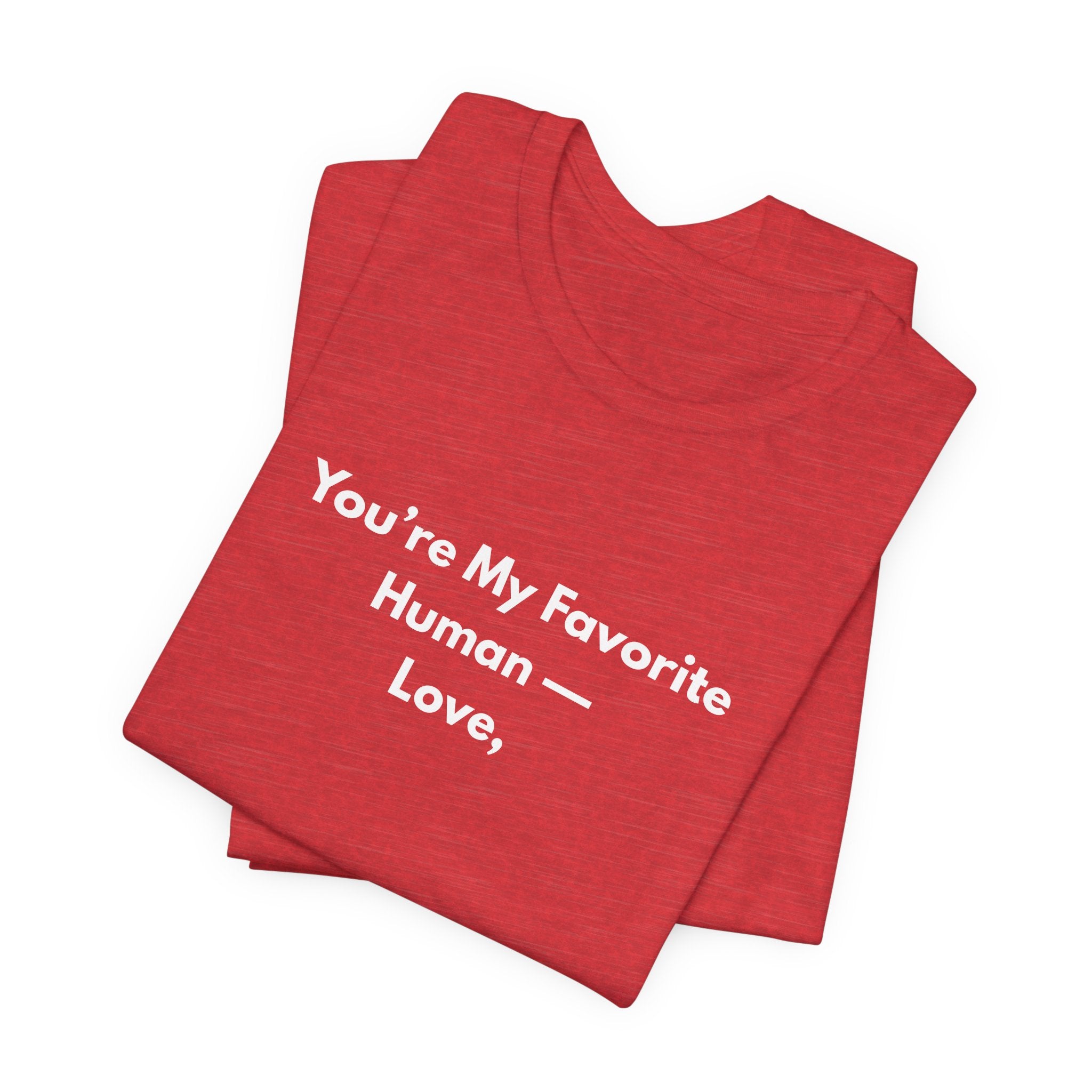 You're My Favorite Human T-Shirt – Minimal Valentine's Love Tee
