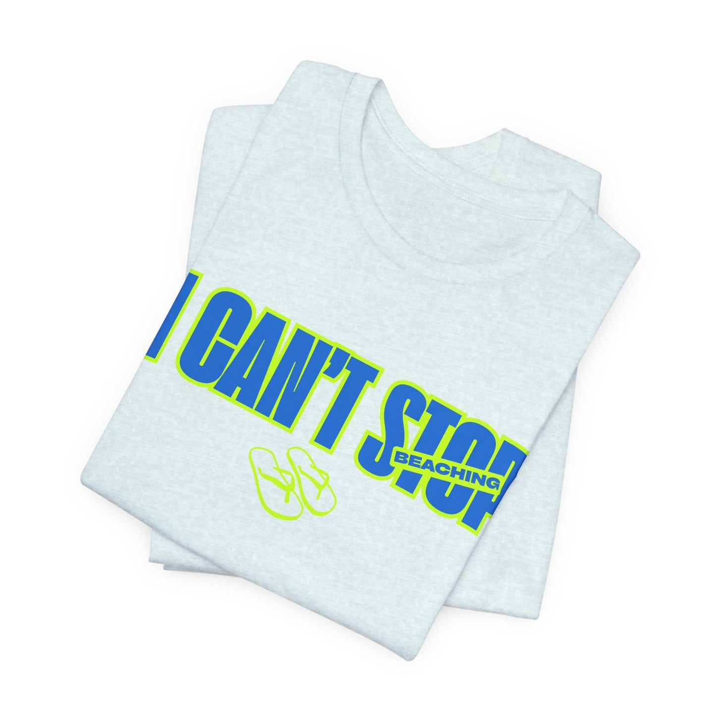 I Can’t Stop Beaching Shirt, Funny Beach Vacation Tee, Neon Summer Graphic Top
