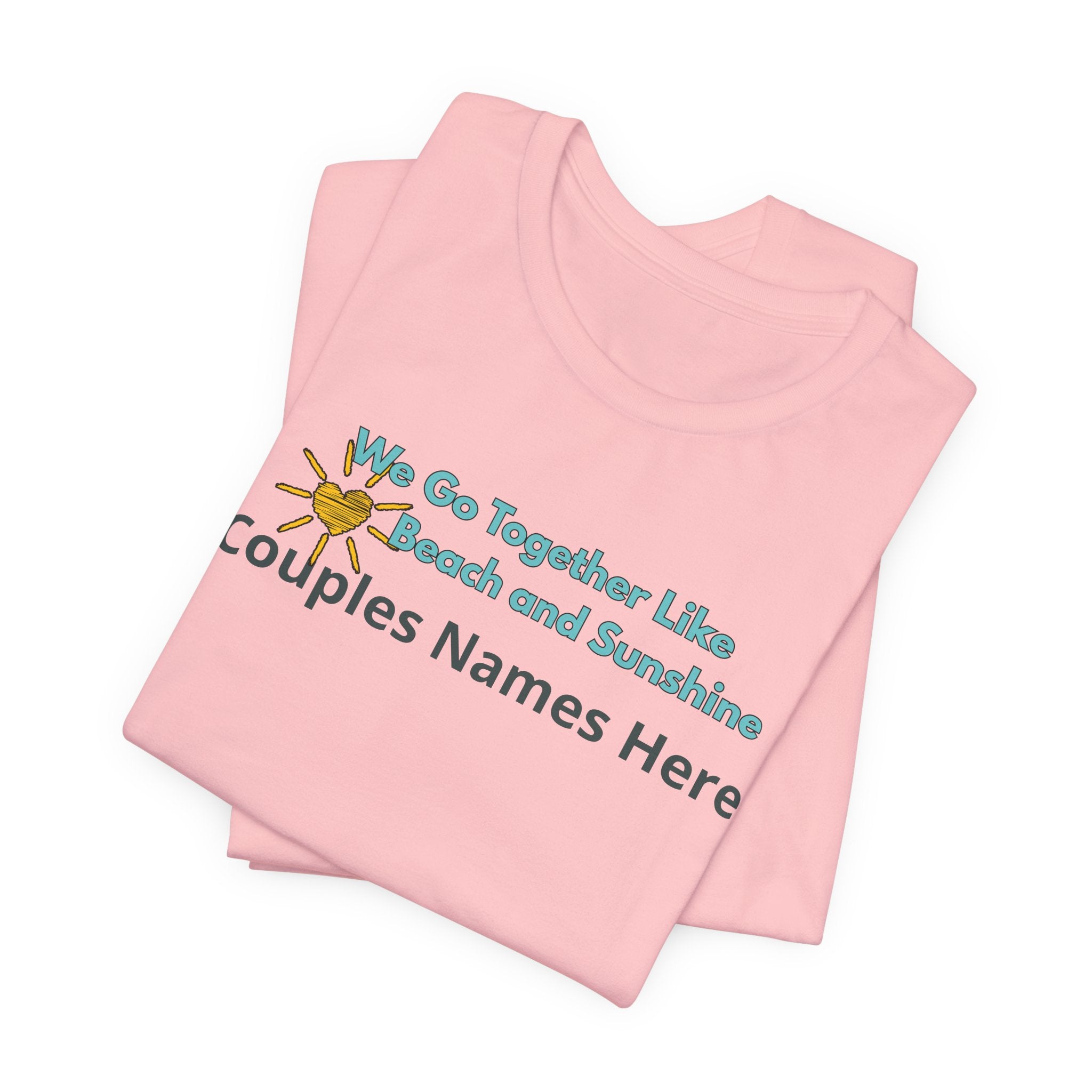 We Go Together Like Beach and Sunshine Personalized T-Shirt – Unisex Jersey Tee