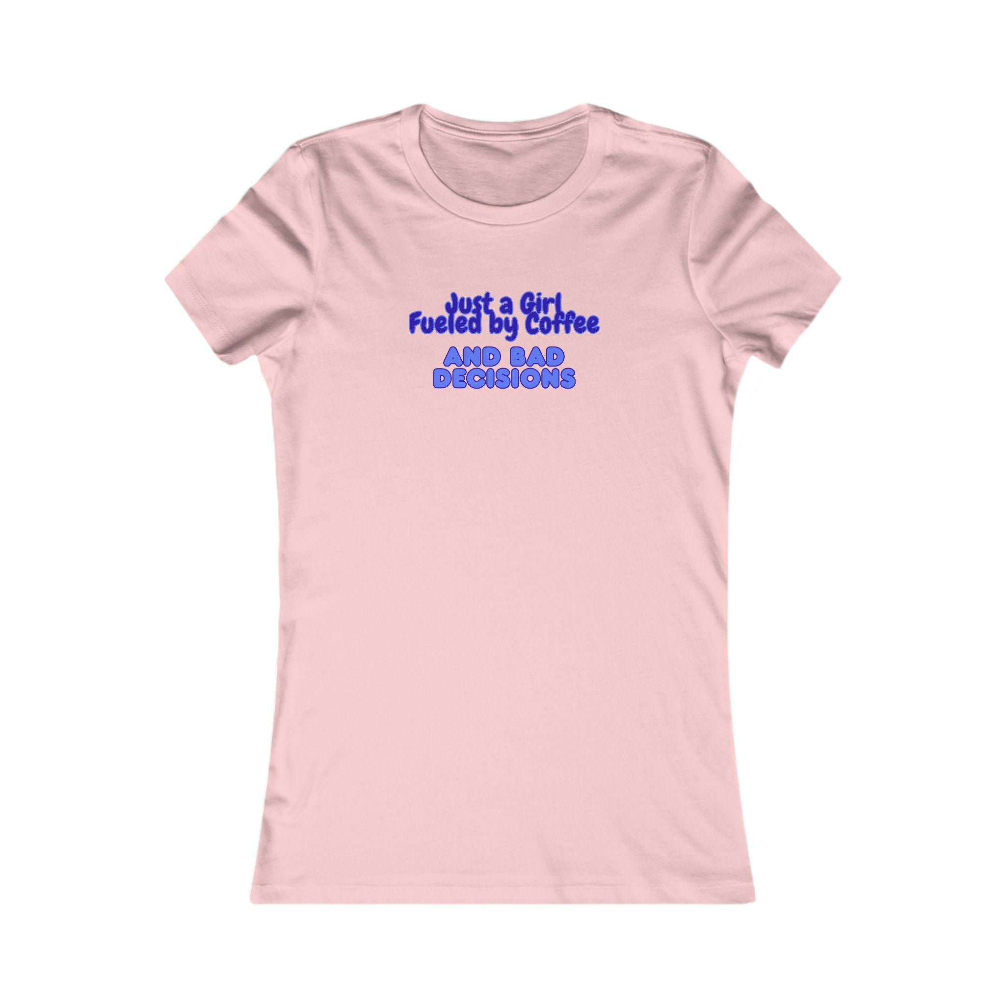 Women's Tee — "Just a Girl Fueled by Coffee and Bad Decisions" Graphic Shirt