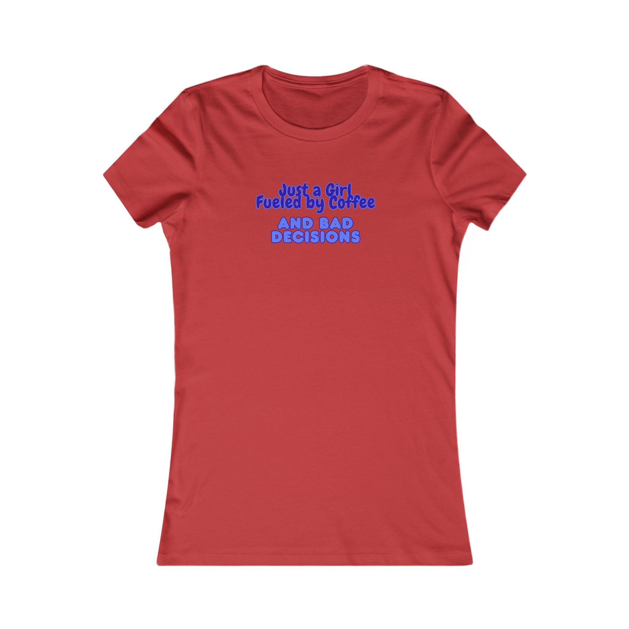 Women's Tee — "Just a Girl Fueled by Coffee and Bad Decisions" Graphic Shirt