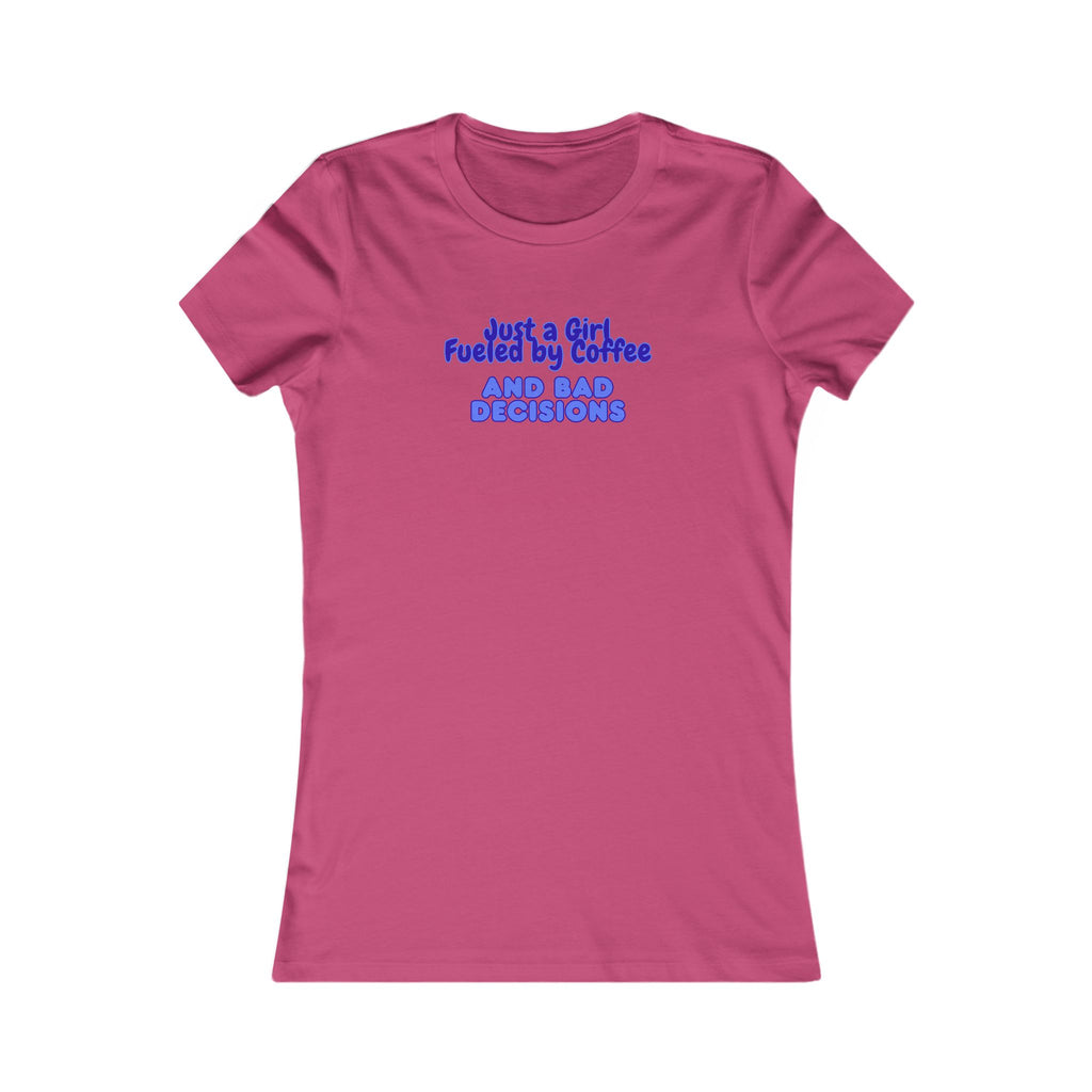 Women's Tee — "Just a Girl Fueled by Coffee and Bad Decisions" Graphic Shirt