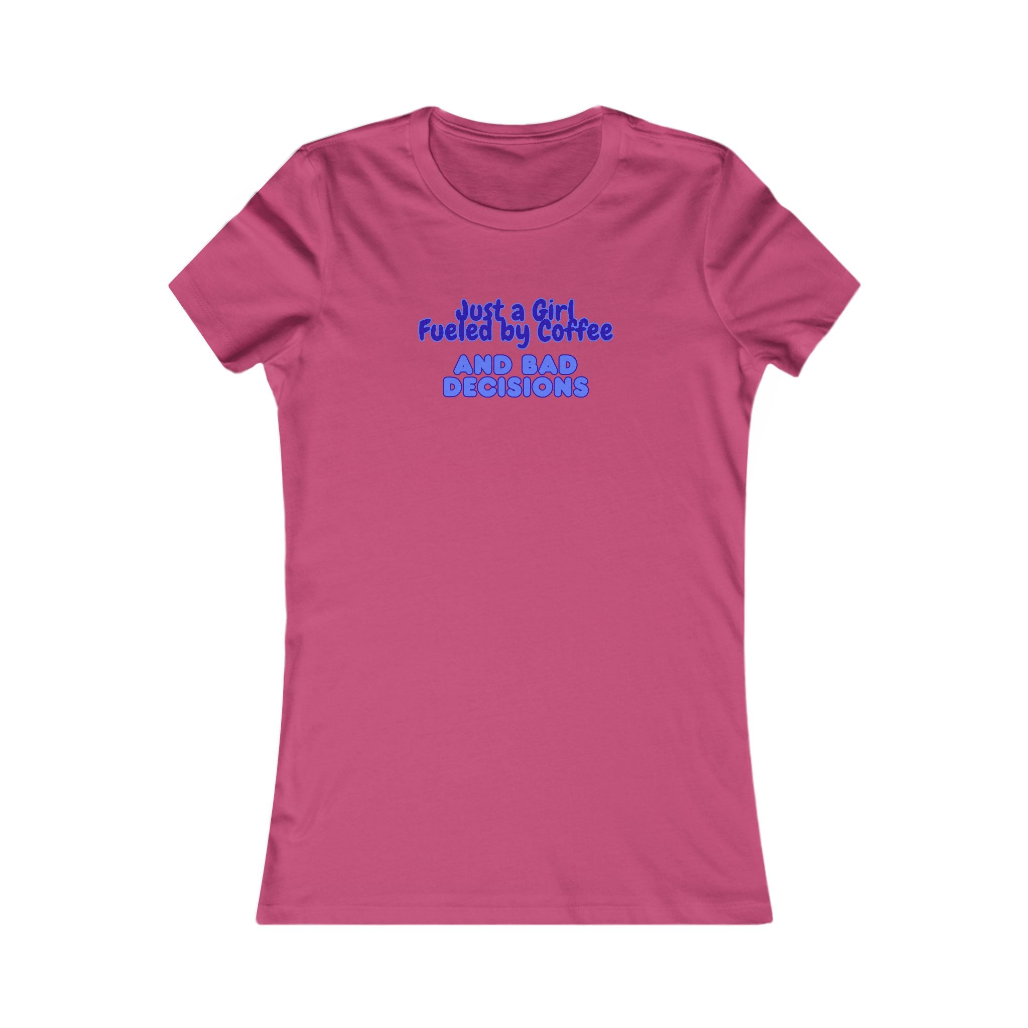 Women's Tee — "Just a Girl Fueled by Coffee and Bad Decisions" Graphic Shirt