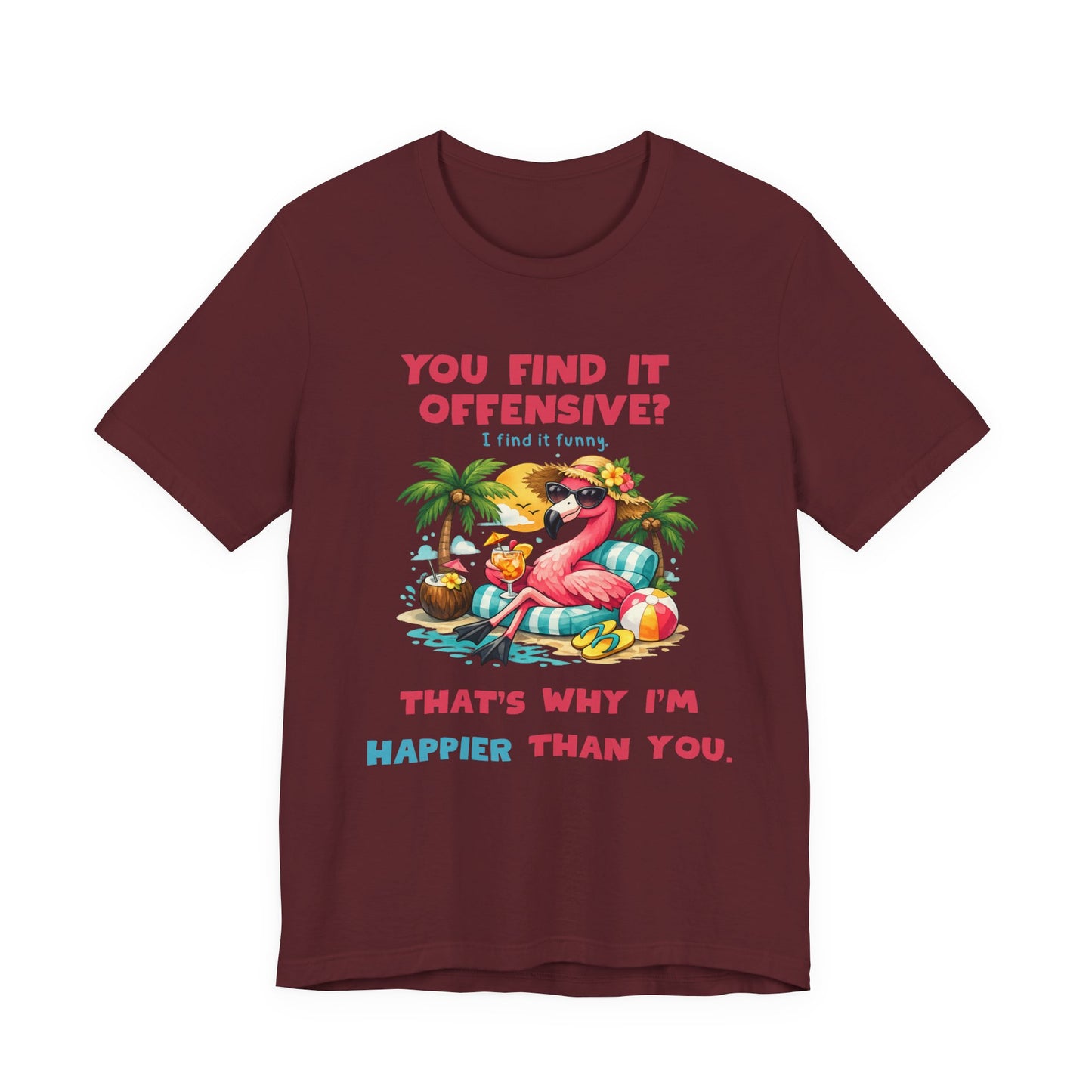 Flamingo Beach Unisex T-Shirt - You Find It Offensive Funny Graphic Shirt