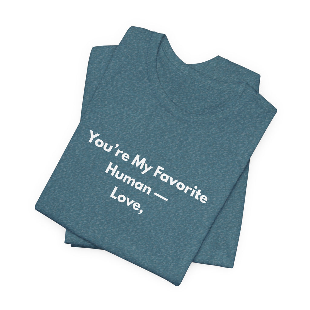 You're My Favorite Human T-Shirt – Minimal Valentine's Love Tee