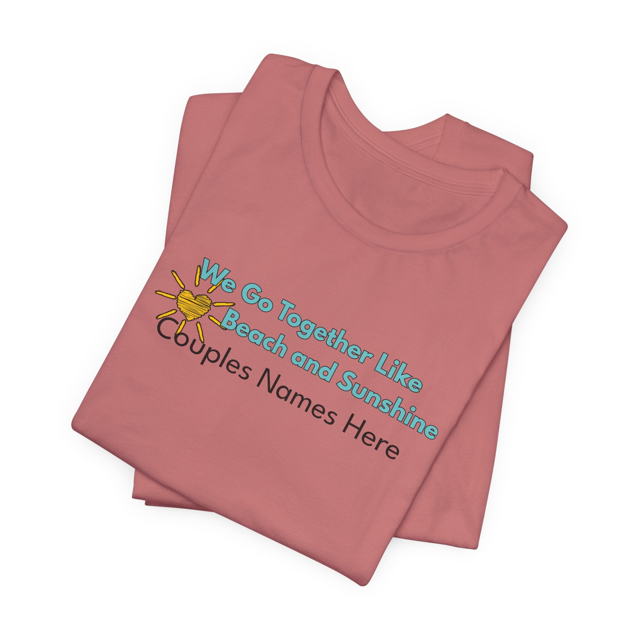 Beach & Sunshine Couples Tee — “We Go Together Like Beach and Sunshine” Personalized T-Shirt