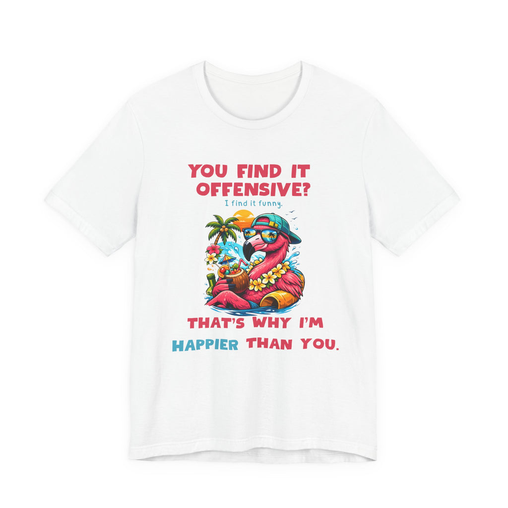 Funny Flamingo Unisex Tee - You Find It Offensive Graphic Shirt