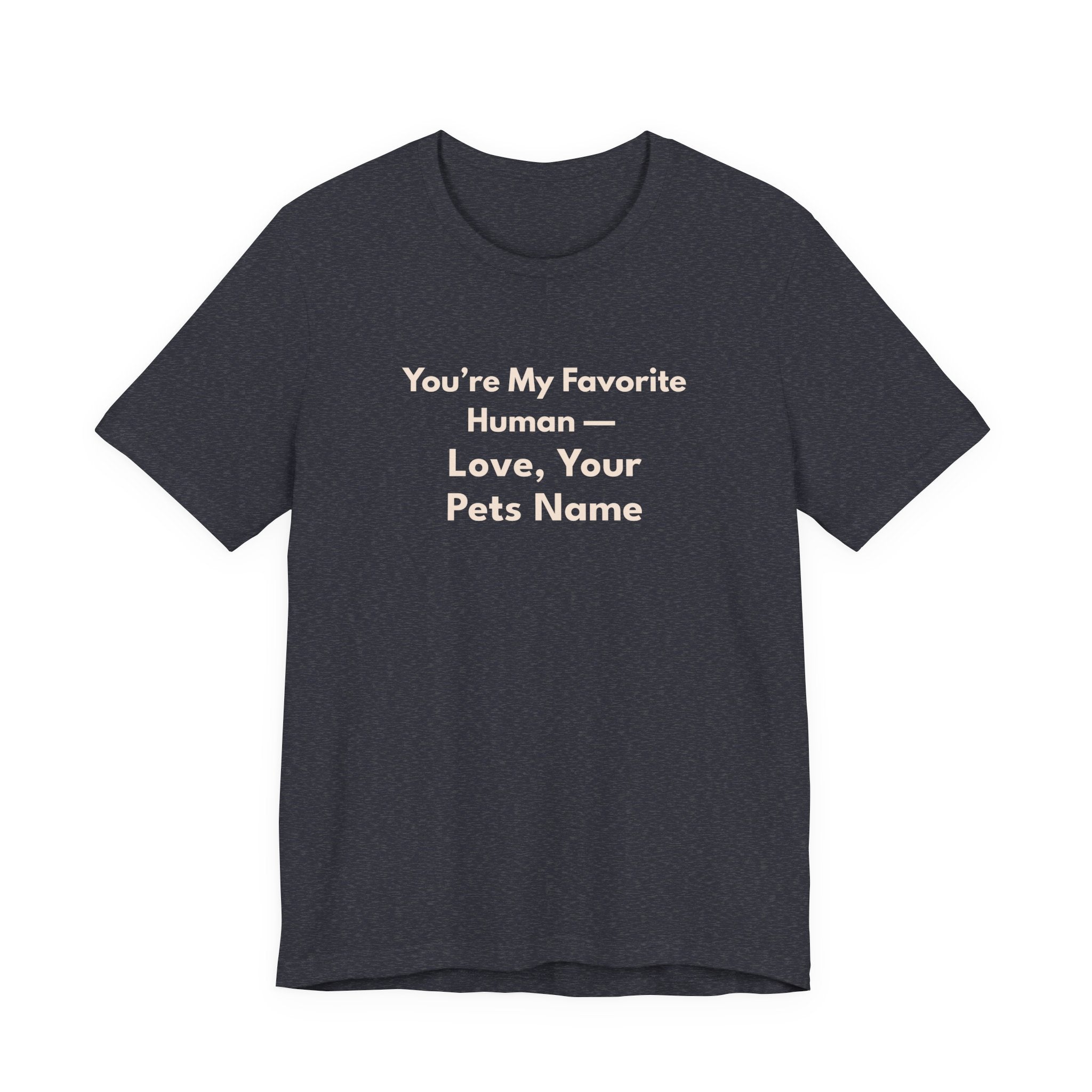 You're My Favorite Human Personalized T-Shirt – Unisex Jersey Tee