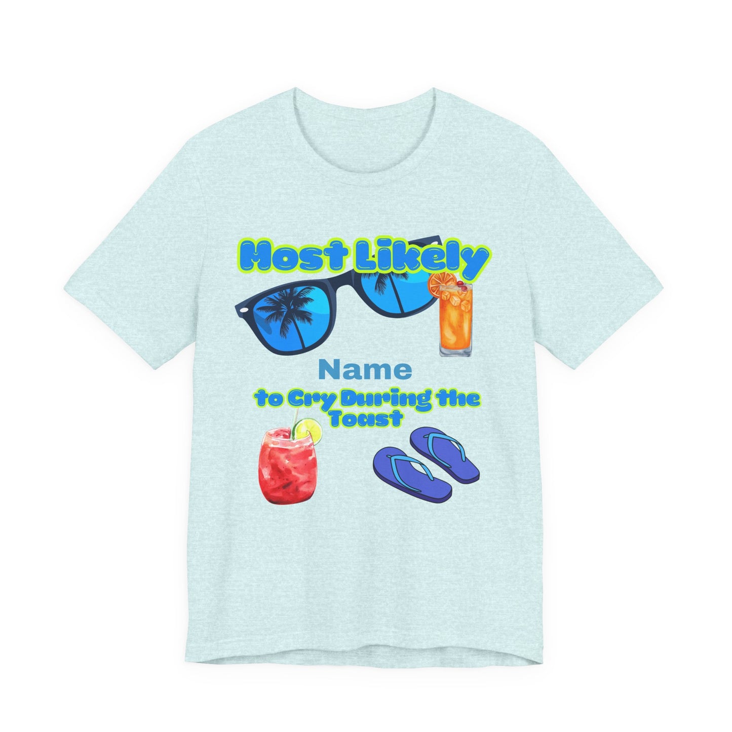Girls Trip - Most Likely to Cry During the Toast - Group Crew  Unisex T-Shirt