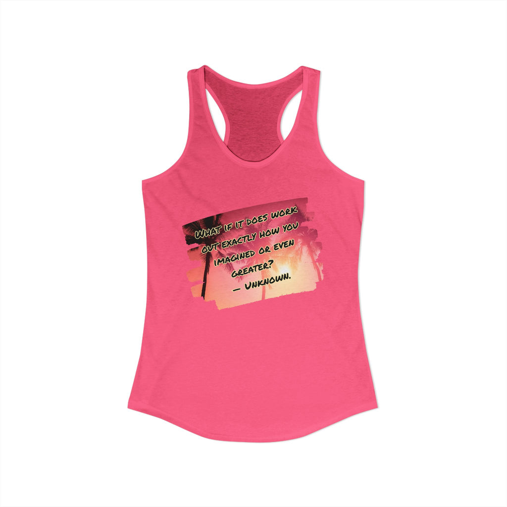 What If It Does Work Out Women's Racerback Tank - Inspirational Print