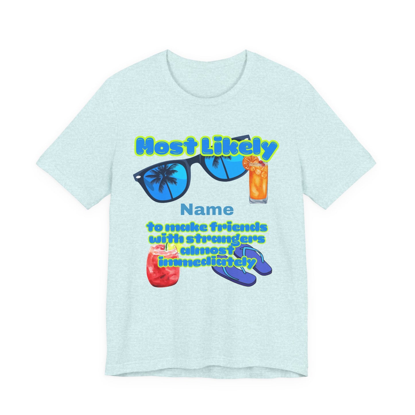 Girls Trip - Most Likely to Make Friends with Strangers Almost Immediately - Group Crew Unisex T-Shirt