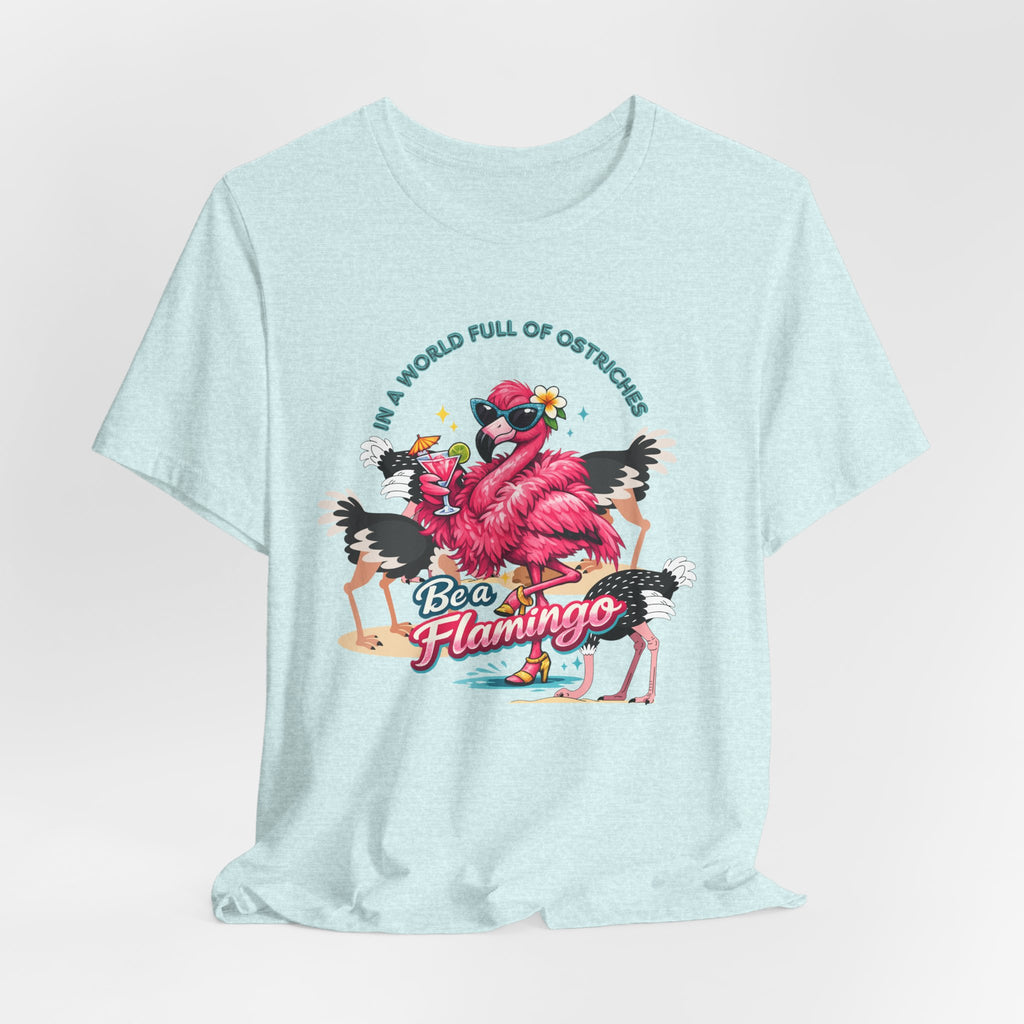 Be a Flamingo T-Shirt – Tropical Retro Graphic Tee