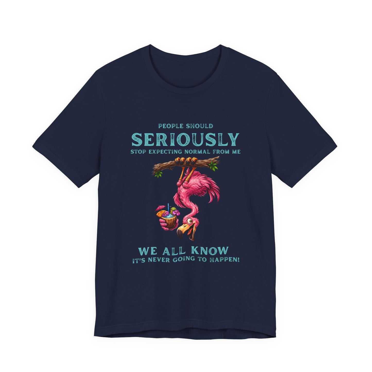 Flamingo Humor Unisex T-Shirt - Stop Expecting Normal From Me Graphic Shirt