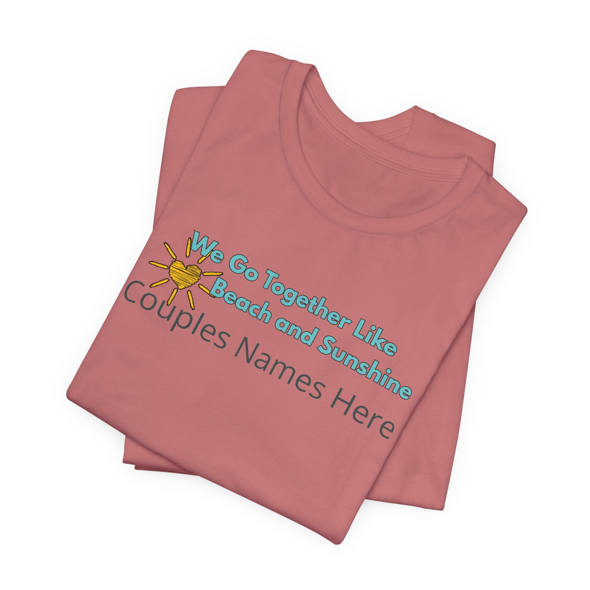 We Go Together Like Beach and Sunshine Personalized T-Shirt – Unisex Jersey Tee