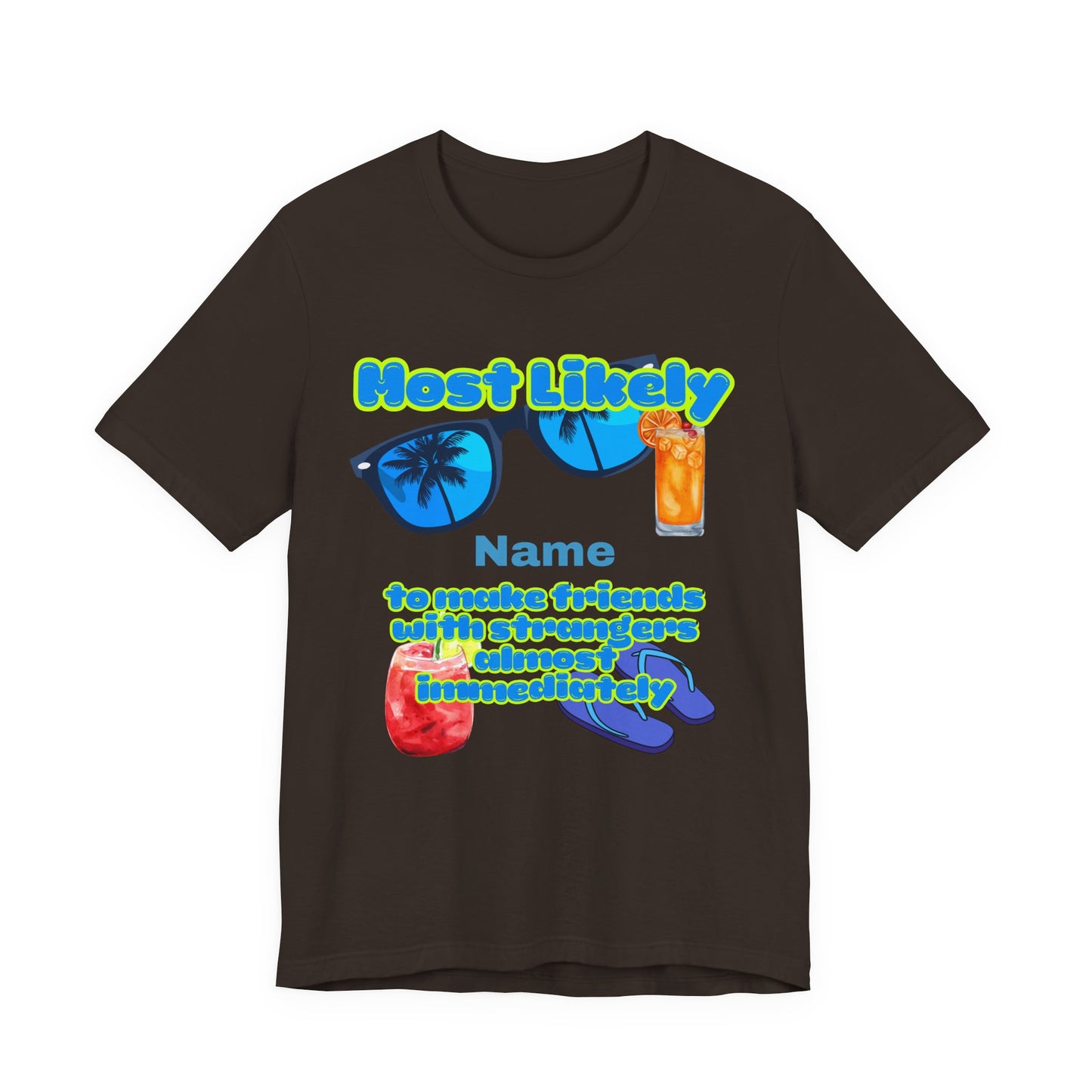 Girls Trip - Most Likely to Make Friends with Strangers Almost Immediately - Group Crew Unisex T-Shirt
