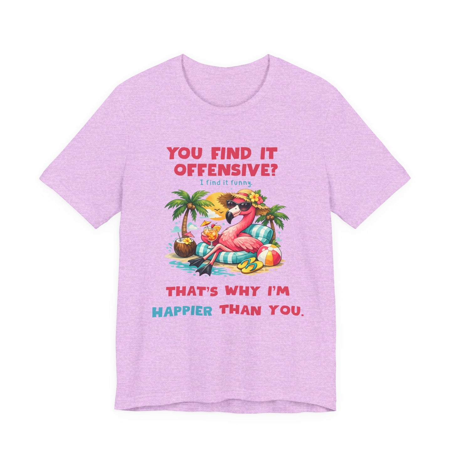 Flamingo Beach Unisex T-Shirt - You Find It Offensive Funny Graphic Shirt