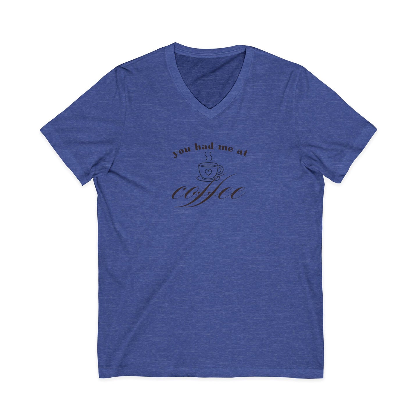 You Had Me At Coffee Women's V-Neck T-Shirt — Funny Coffee Lover Shirt
