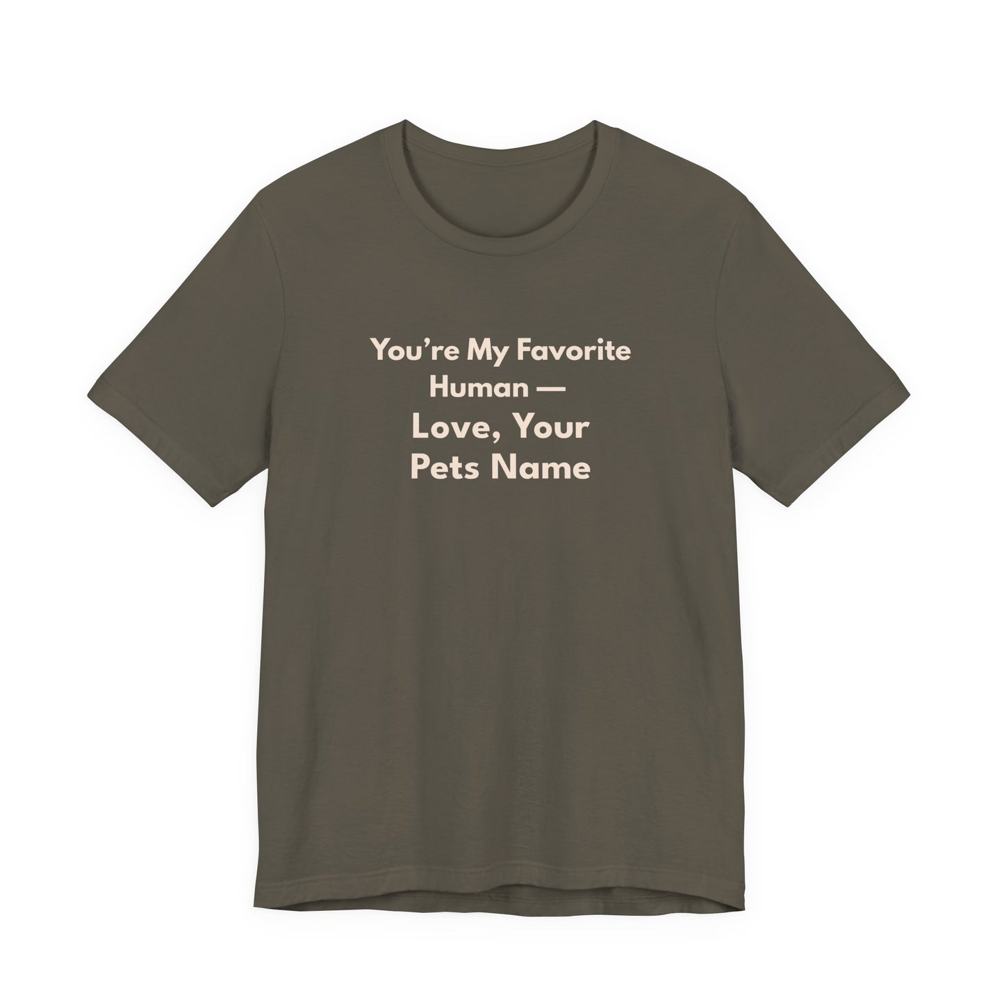You're My Favorite Human Personalized Pet Love T-Shirt – Unisex Jersey Tee