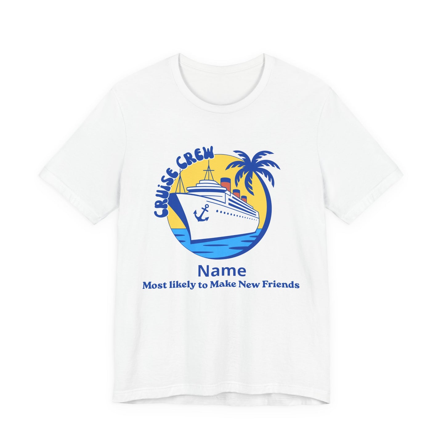 Cruise Crew - Most Likely to Make New Friends - Group Crew Unisex T-Shirt