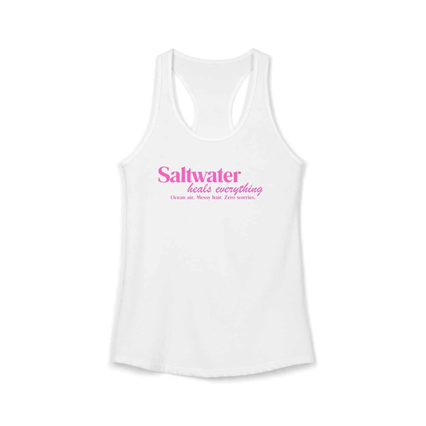 Women's Ideal Racerback Beach Tank Saltwater Heals Everything pink lettering
