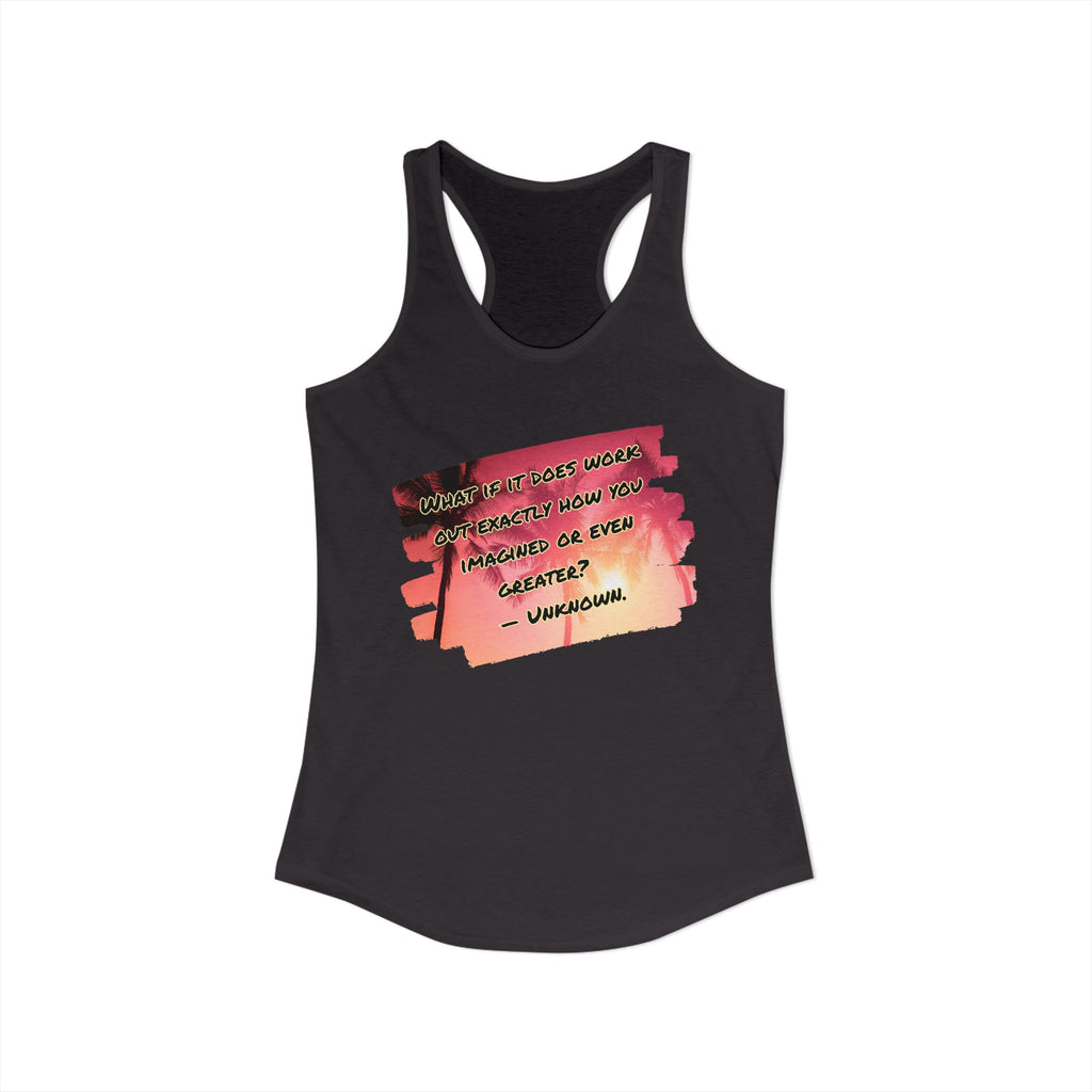 What If It Does Work Out Women's Racerback Tank - Inspirational Print