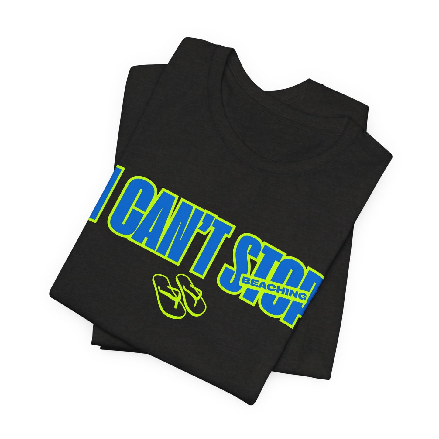 I Can’t Stop Beaching Shirt, Funny Beach Vacation Tee, Neon Summer Graphic Top
