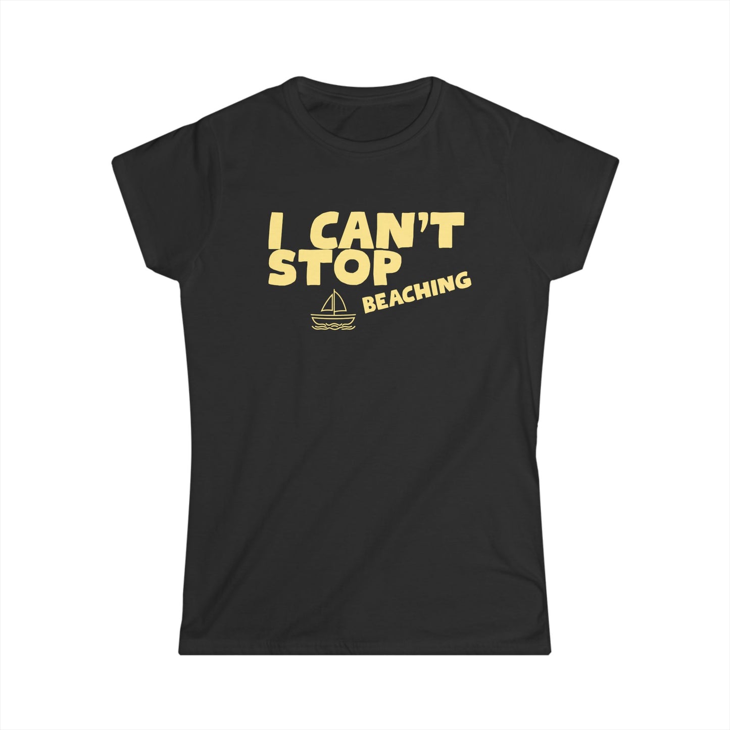I Can’t Stop Beaching Women’s Tee — Funny Beach Shirt with Sailboat Graphic