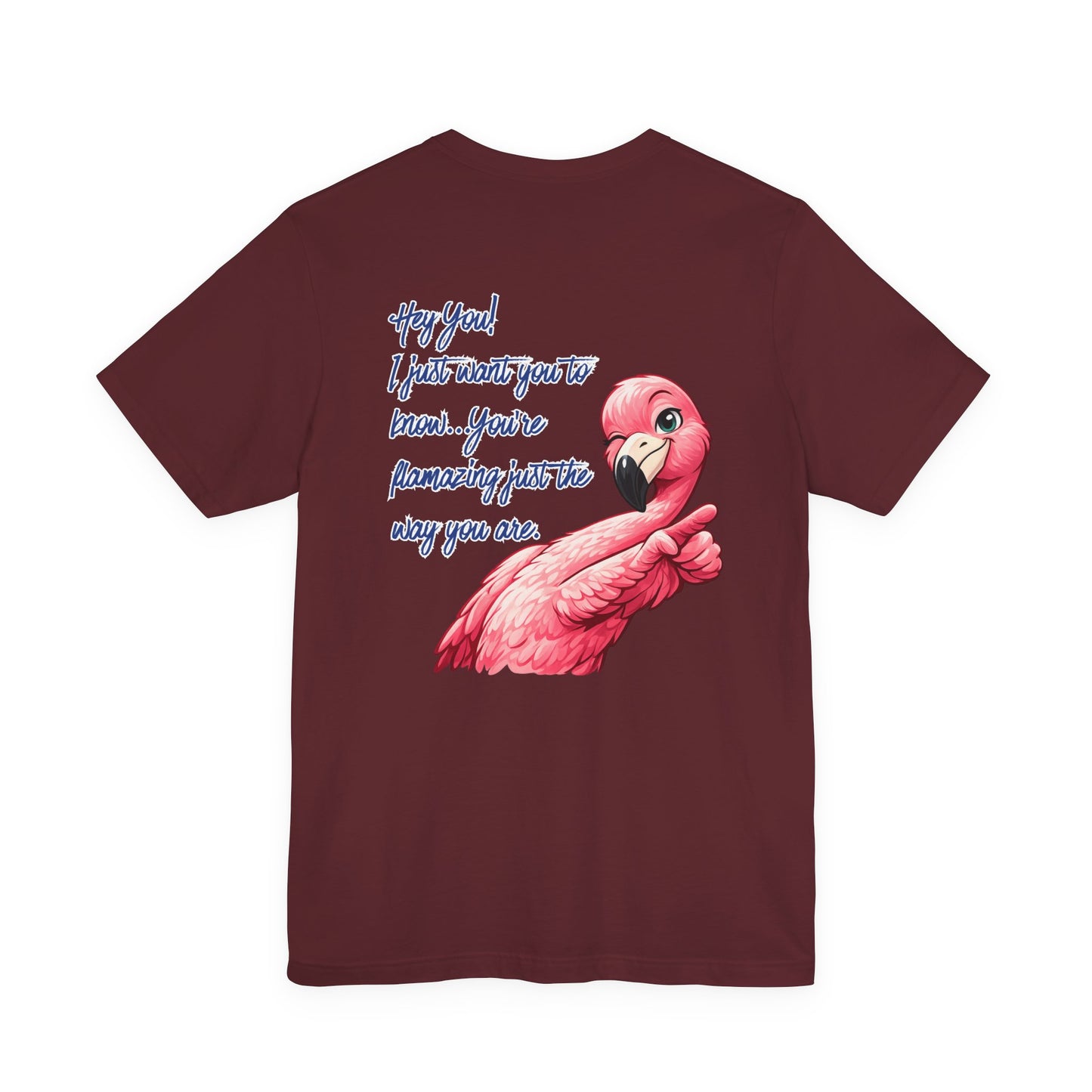 You're Flamazing Unisex T-Shirt - Flamingo Encouragement Graphic Shirt