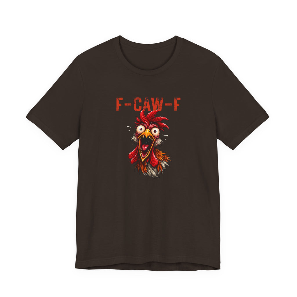 Rooster Graphic Unisex Tee - F-CAW-F Funny Rooster Shirt
