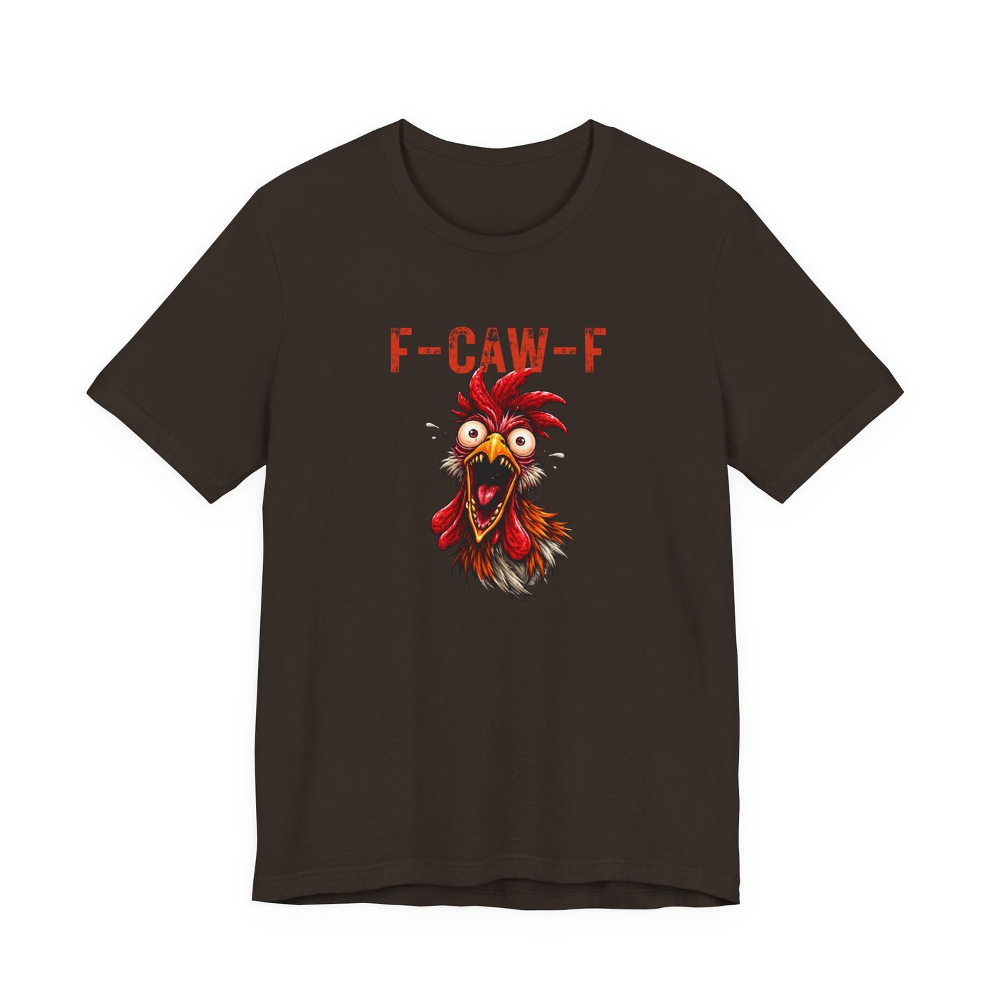 Rooster Graphic Unisex T-Shirt - F-CAW-F Funny Rooster Shirt