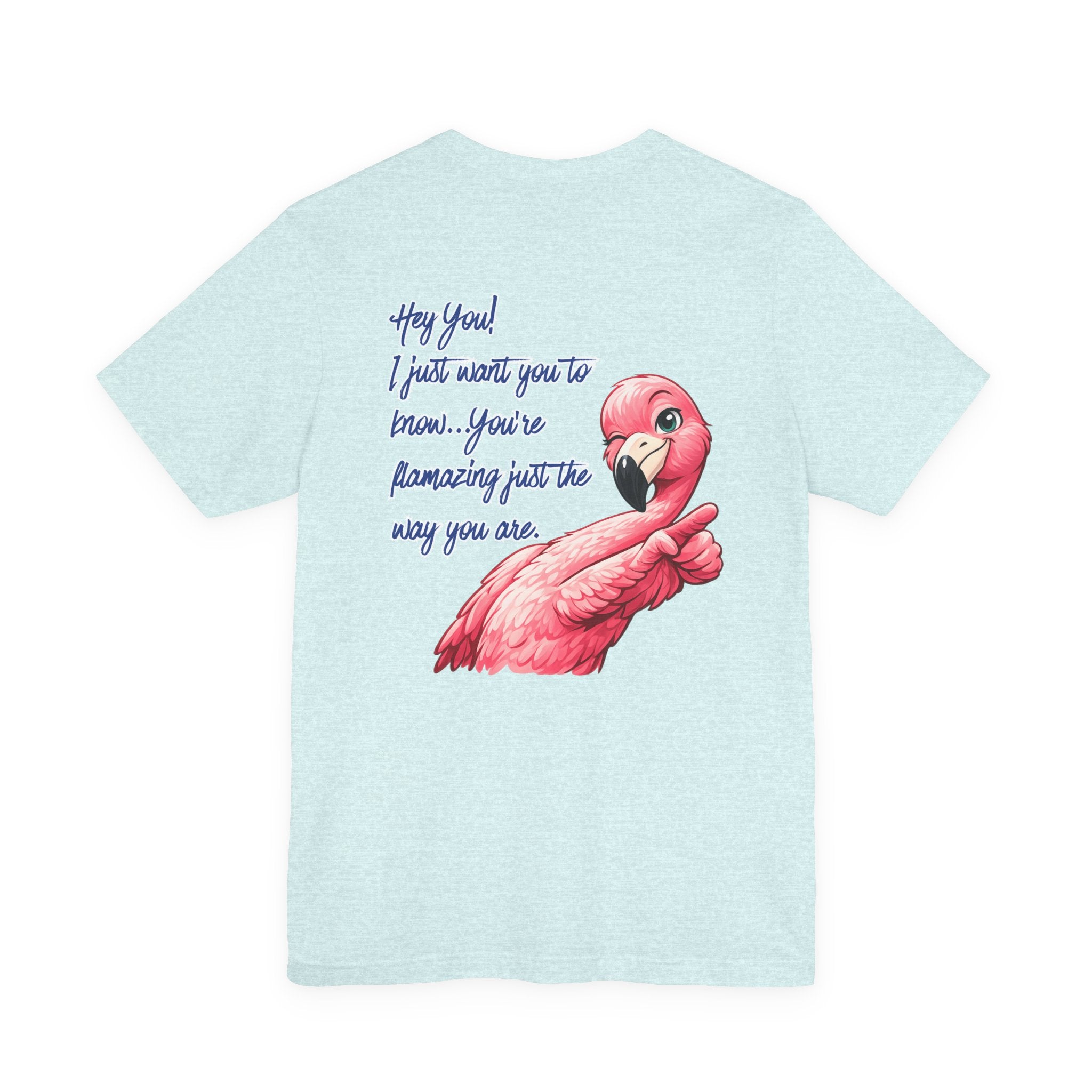You're Flamazing Unisex Tee - Flamingo Encouragement Graphic Shirt