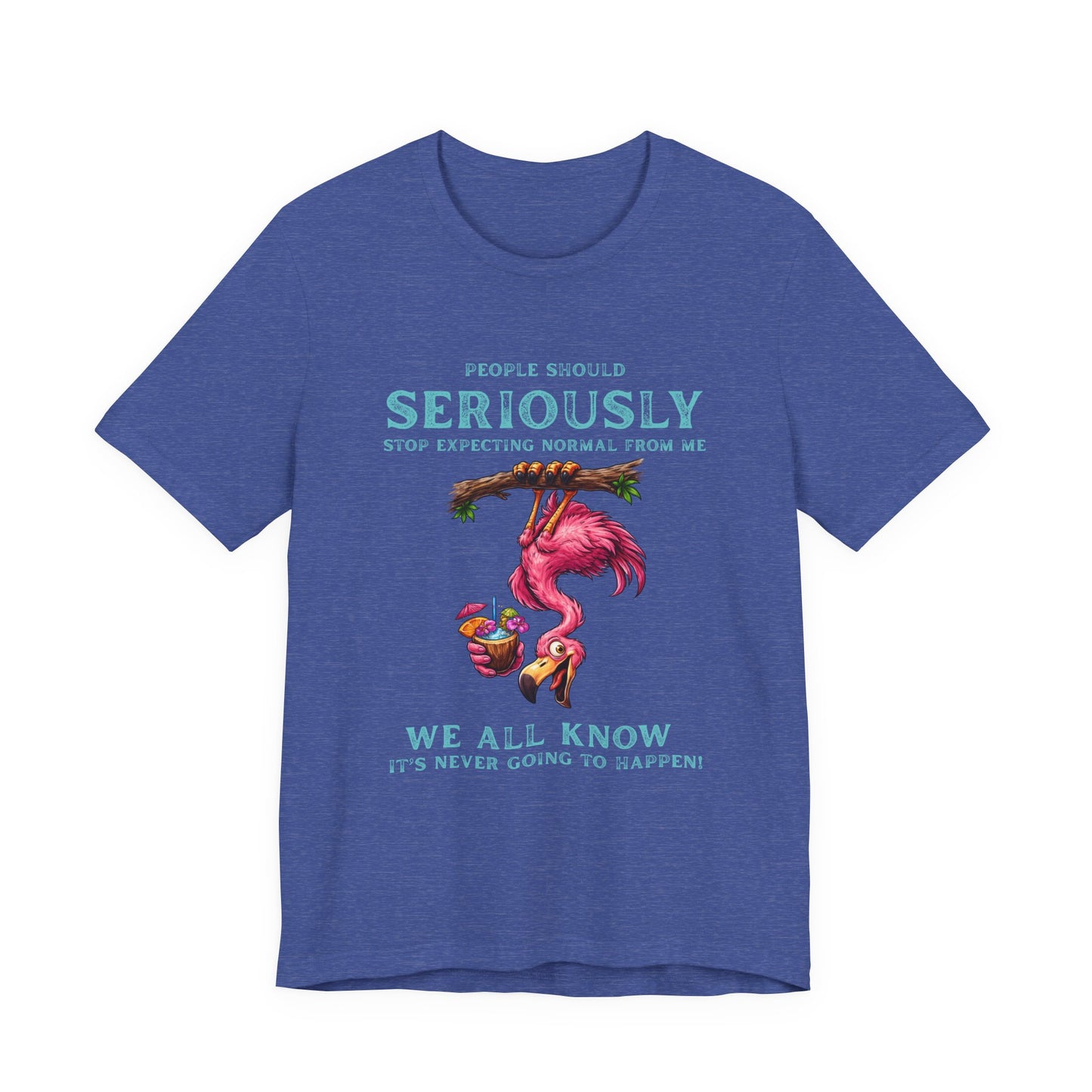 Flamingo Humor Unisex T-Shirt - Stop Expecting Normal From Me Graphic Shirt