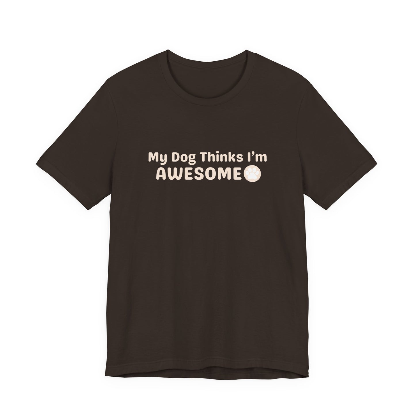 Pet Unisex Dog Lover T-Shirt — "My Dog Thinks I'm Awesome" Casual Tee