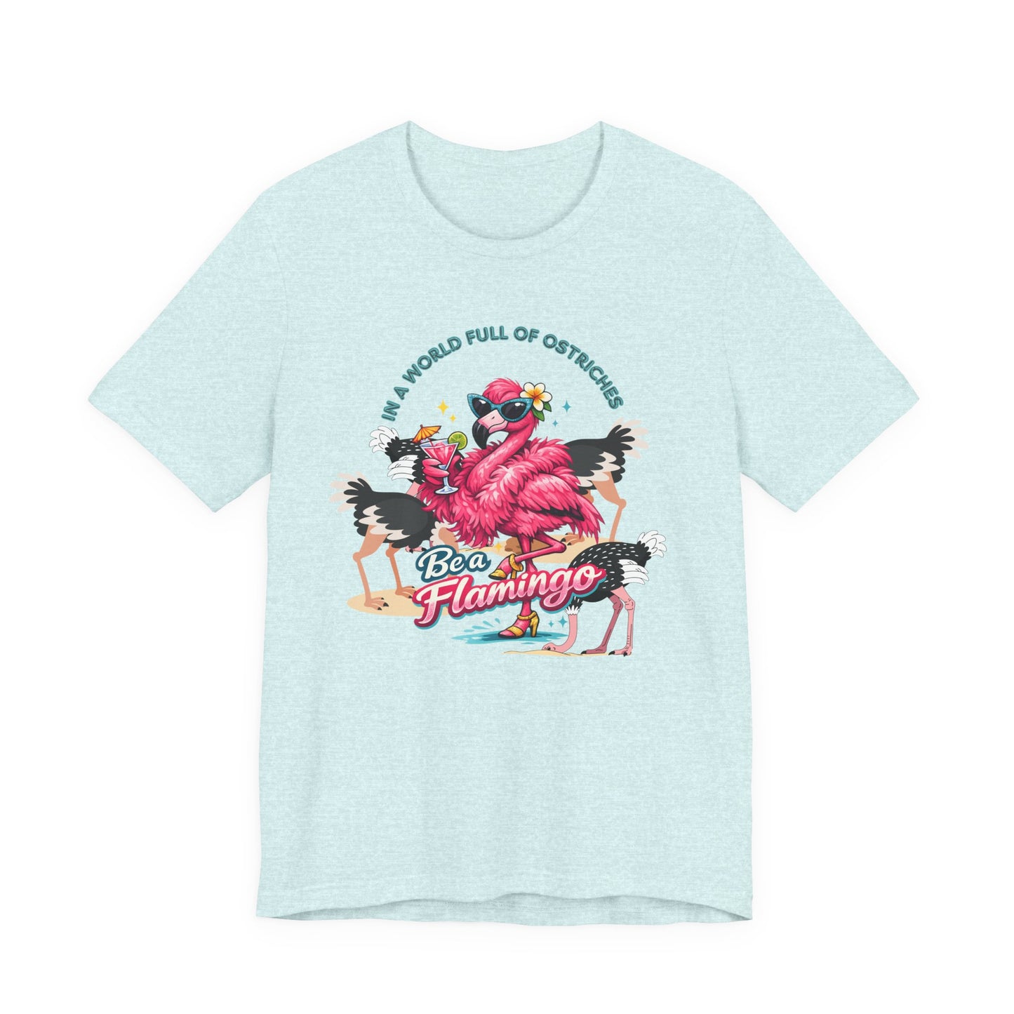 Be a Flamingo Unisex T-Shirt – Tropical Retro Flamingo Graphic Tee