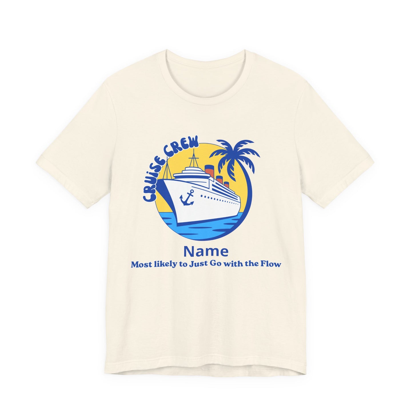 Cruise Crew - Most Likely to Just Go with the Flow - Group Crew Unisex T-Shirt