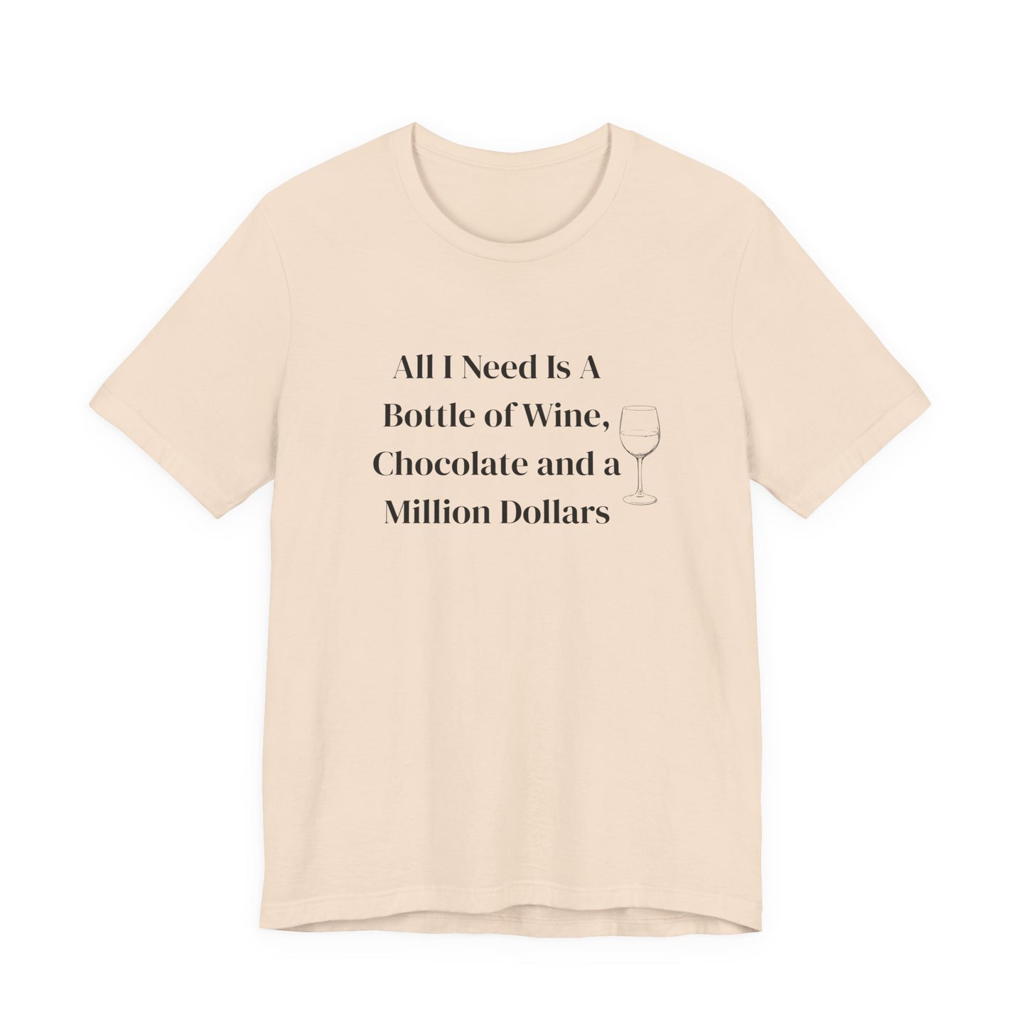 Wine, Chocolate & A Million Dollars Unisex T-Shirt — Funny Wine Lover Tee