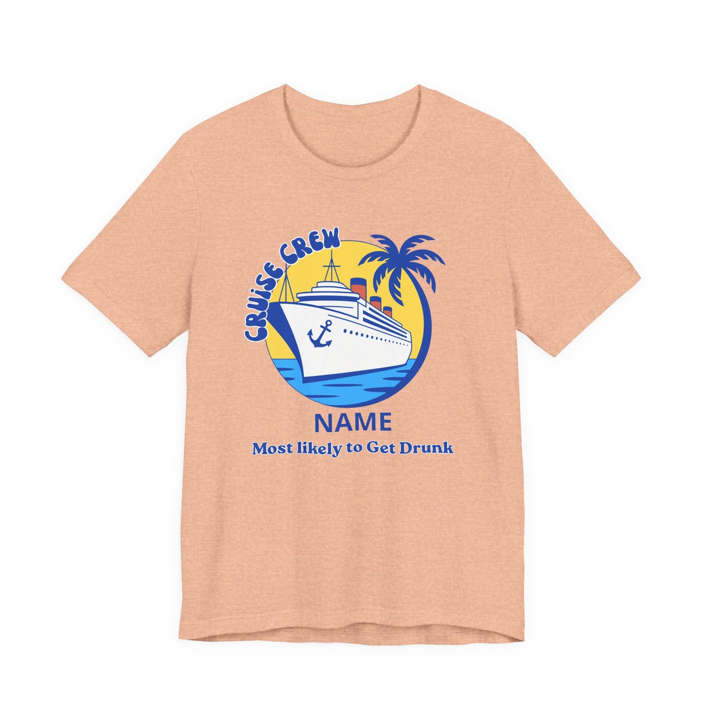 Cruise Crew - Most Likely to Get Drunk - Group Crew Unisex T-Shirt
