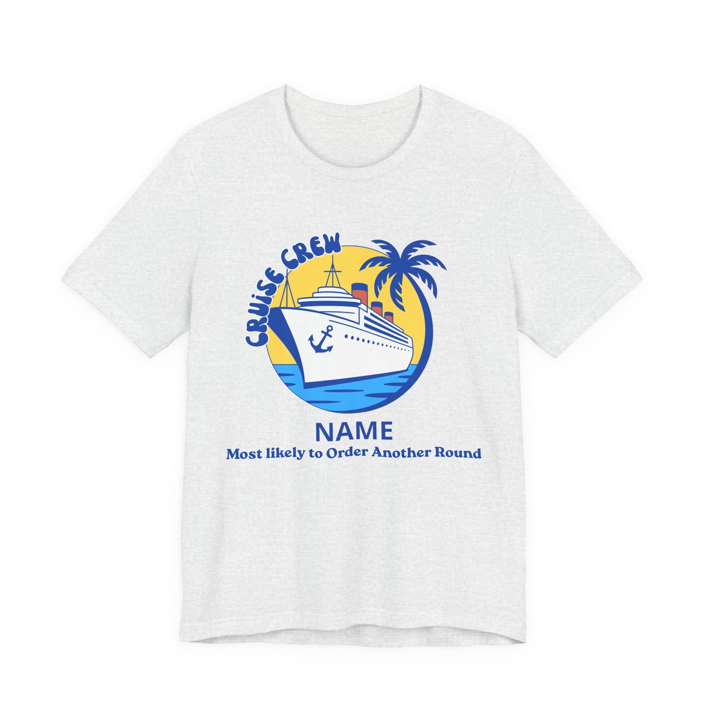 Cruise Crew - Most Likely to Order Another Round - Group Crew Unisex T-Shirt