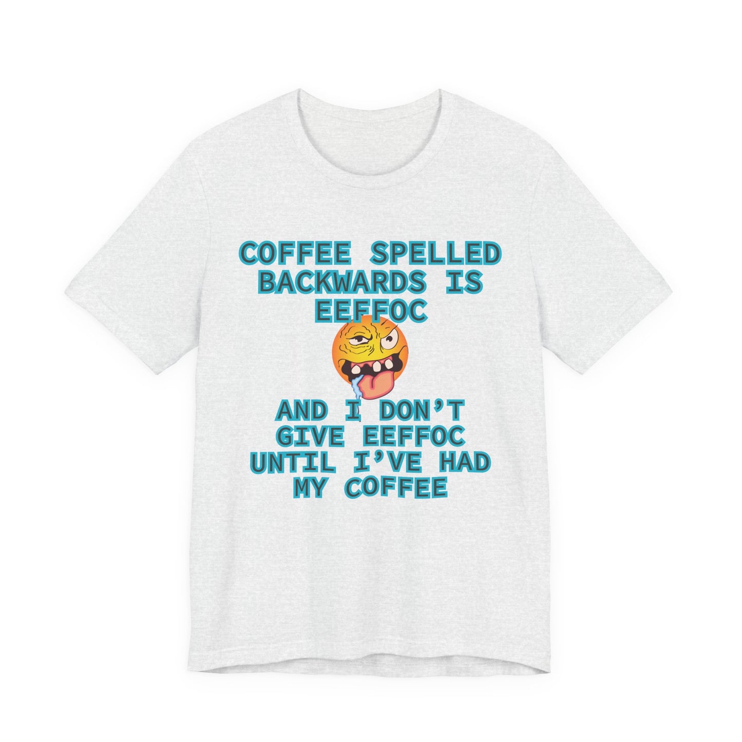 Coffee Unisex T-Shirt – Coffee Spelled Backwards Is Eeffoc | Funny Morning Shirt