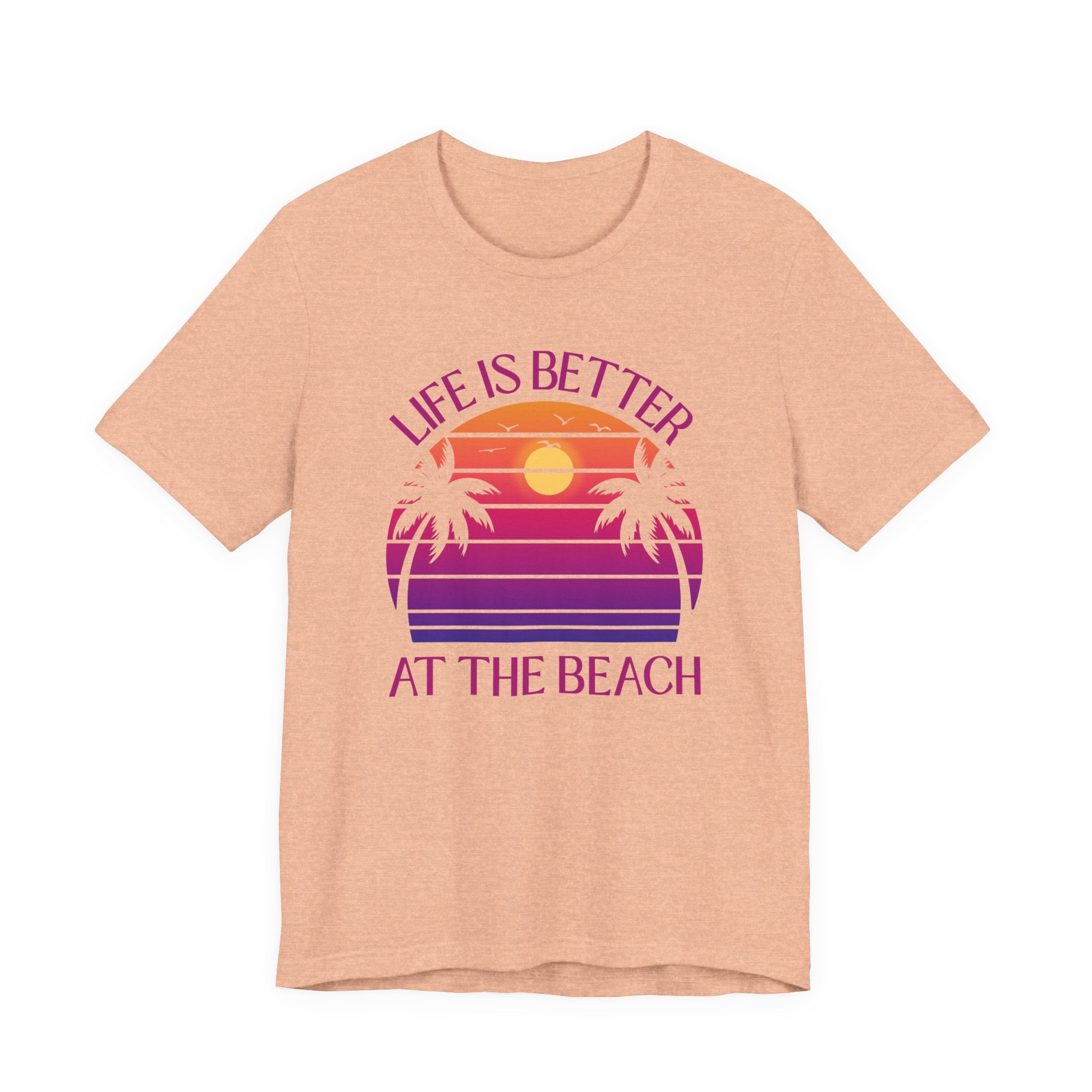 Life Is Better At The Beach Tee - Palm Sunset Beach Shirt