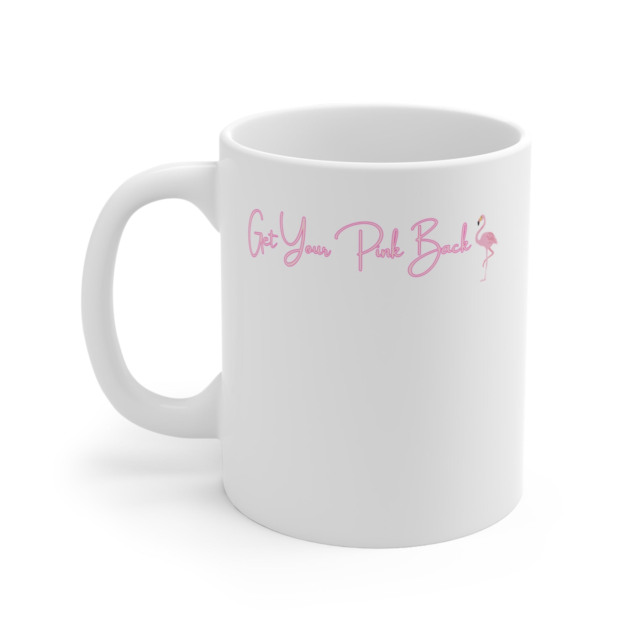 Get Your Pink Back Coffee Mug – Soft Pink Flamingo Strength 11oz